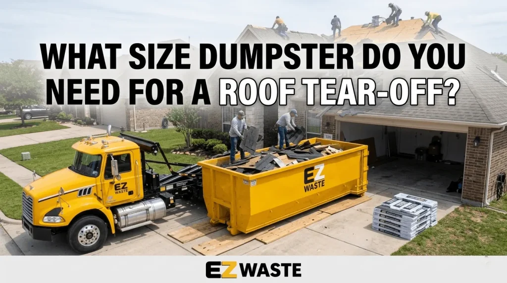 EZ Waste roll-off dumpster parked in a residential Houston driveway loaded with shingles during a roof tear-off project.