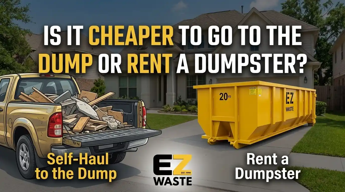 Comparison between self-hauling waste in a pickup truck versus renting a 20-yard EZ Waste roll-off dumpster for a home cleanout.